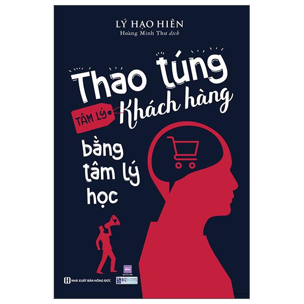 Sách - Thao Túng Tâm Lý Khách Hàng Bằng Tâm Lý Học