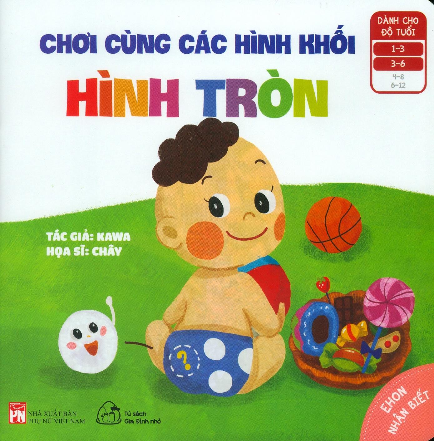 Ehon Nhận Biết - Chơi Cùng Các Hình Khối - Hình Tròn (Từ 1 - 6 Tuổi)