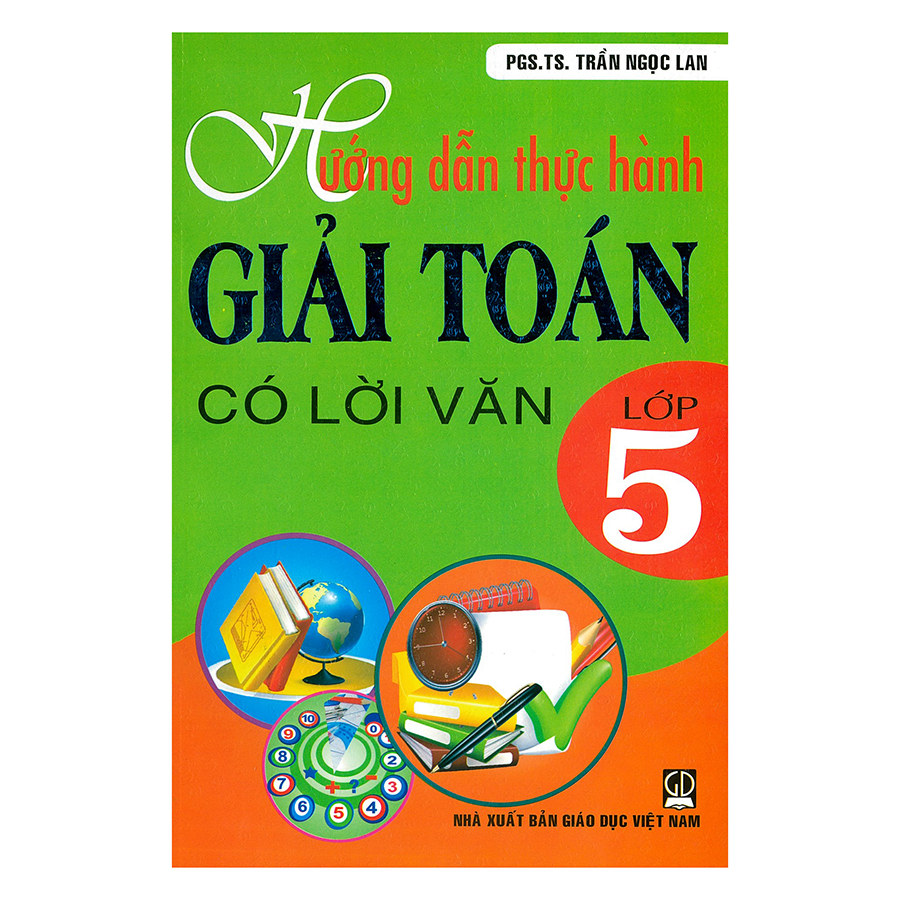 Hướng Dẫn Thực Hành Giải Toán Có Lời Văn Lớp 5 