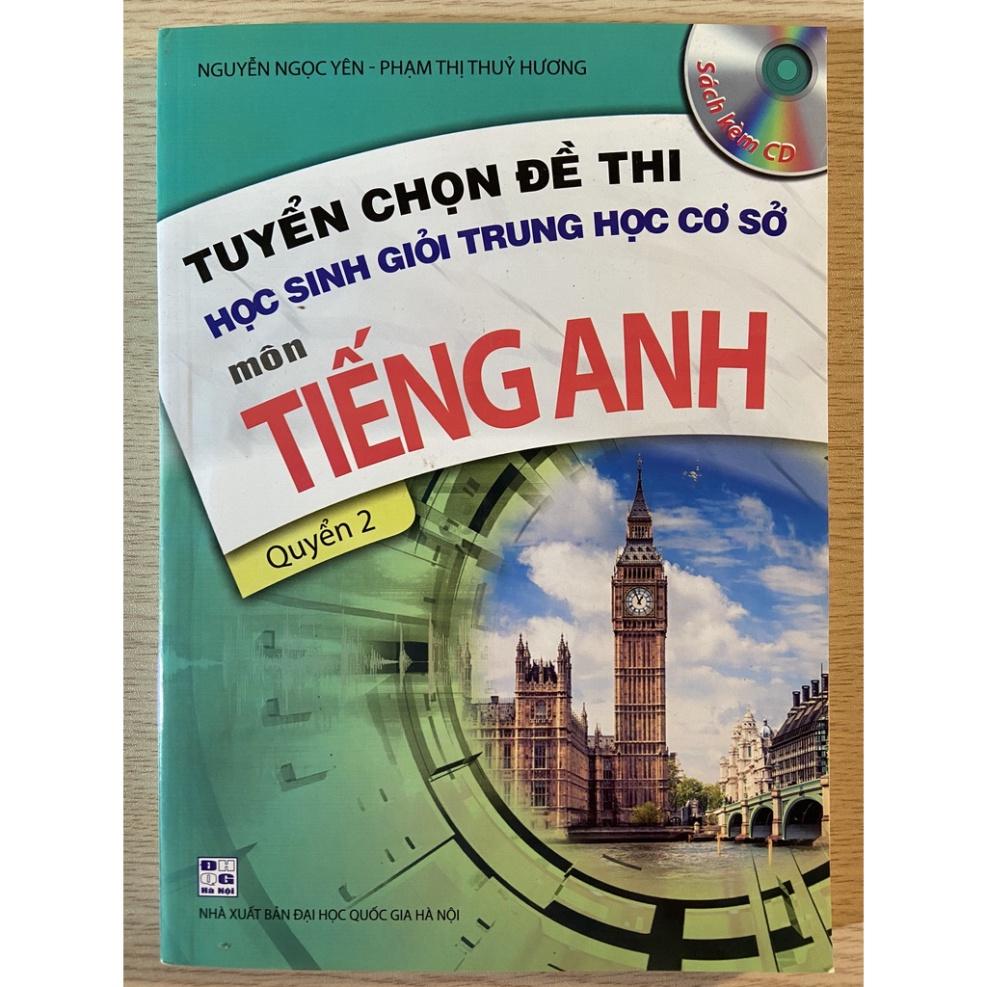 Sách - Tuyển chọn đề thi học sinh giỏi trung học cơ sở môn Tiếng Anh quyển 2