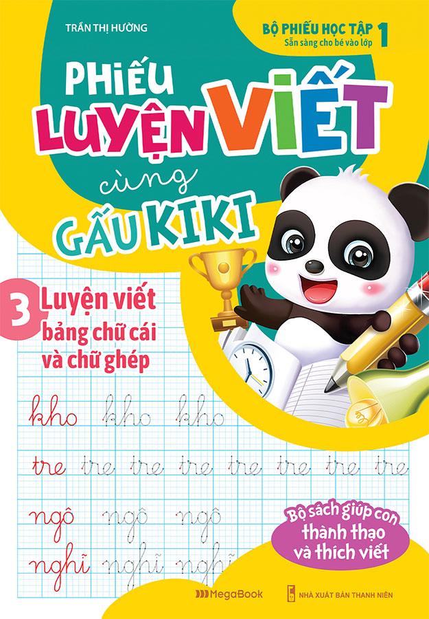 Phiếu Luyện Viết Cùng Gấu Kiki 3 - Luyện Viết Bảng Chữ Cái Và Chữ Ghép