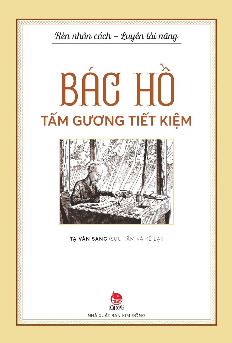 Bác Hồ Tấm Gương Tiết Kiệm (Rèn Nhân Cách - Luyện Tài Năng)