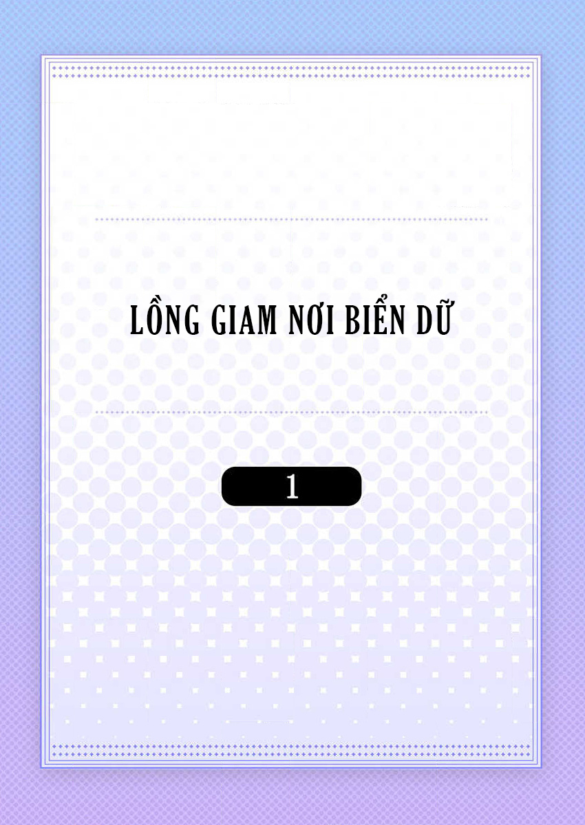 lồng giam nơi biển dữ chapter 1 2