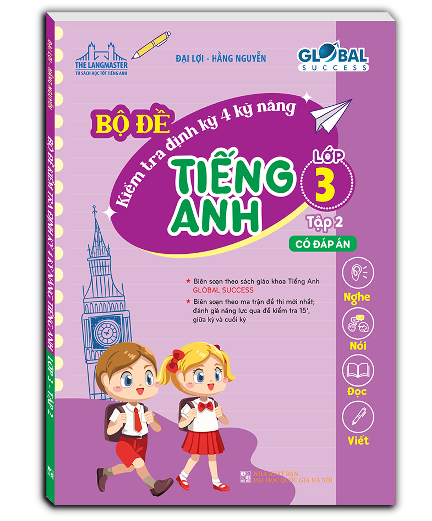 GLOBAL SUCCESS - Bộ đề kiểm tra định kỳ 4 kỹ năng tiếng anh lớp 3 tập 2