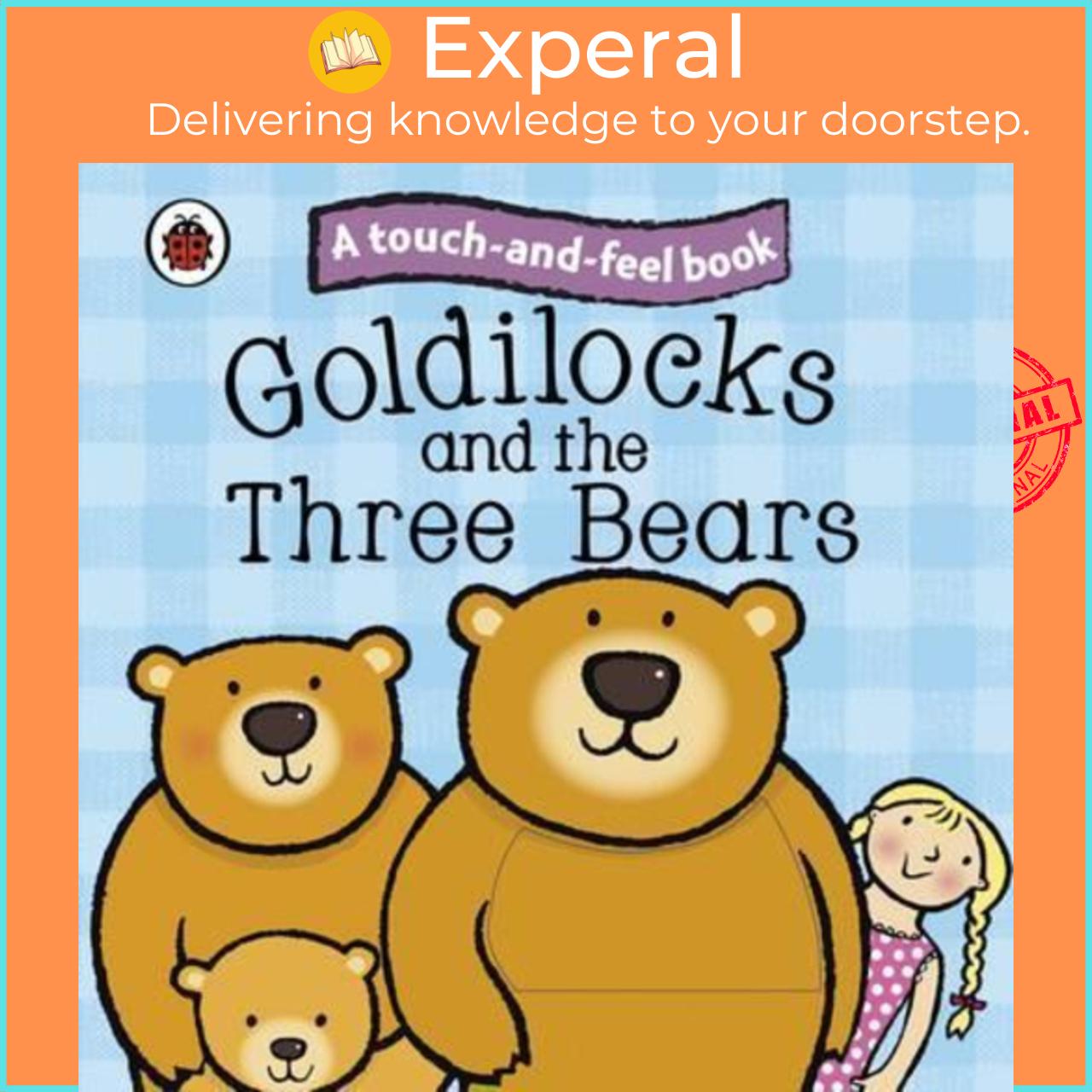 Sách - Goldilocks and the Three Bears: Ladybird Touch and Feel Fairy Tales by Ladybird