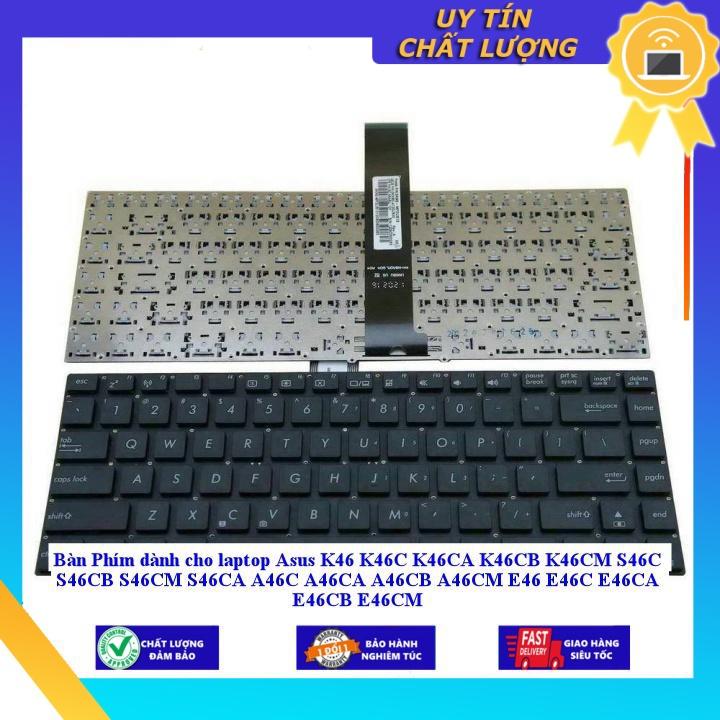 Bàn Phím dùng cho laptop Asus K46 K46C K46CA K46CB K46CM S46C S46CB S46CM S46CA A46C A46CA A46CB A46CM E46 E46C E46CA - Hàng Nhập Khẩu New Seal
