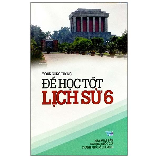 Để Học Tốt Lịch Sử Lớp 6