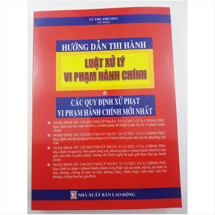 Hướng Dẫn Thi Hành Luật Xử Lý Vi Phạm Hành Chính &amp; Các Quy Định Xử Phạt Vi Phạm Hành Chính Mới Nhất