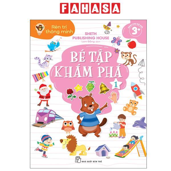 Sách - Rèn Trí Thông Minh - Bé Tập Khám Phá - Tập 1