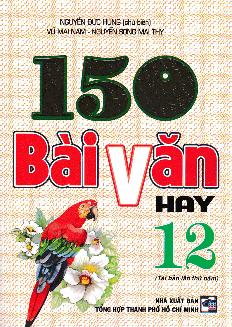 150 Bài Văn Hay 12 - Nguyễn Song Mai Thy , Vũ Mai Nam , Nguyễn Đức Hùng