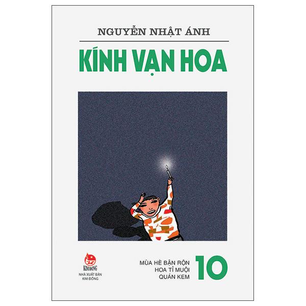 Kính Vạn Hoa - Tập 10: Mùa Hè Bận Rộn - Hoa Tỉ Muội - Quán Kem (Tái Bản 2022)