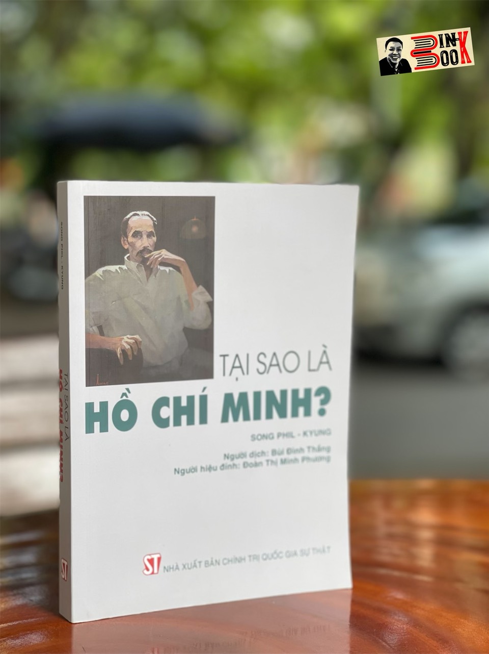 Tại sao là HỒ CHÍ MINH – Song Phil–Kyung - NXB CTQG Sự Thật