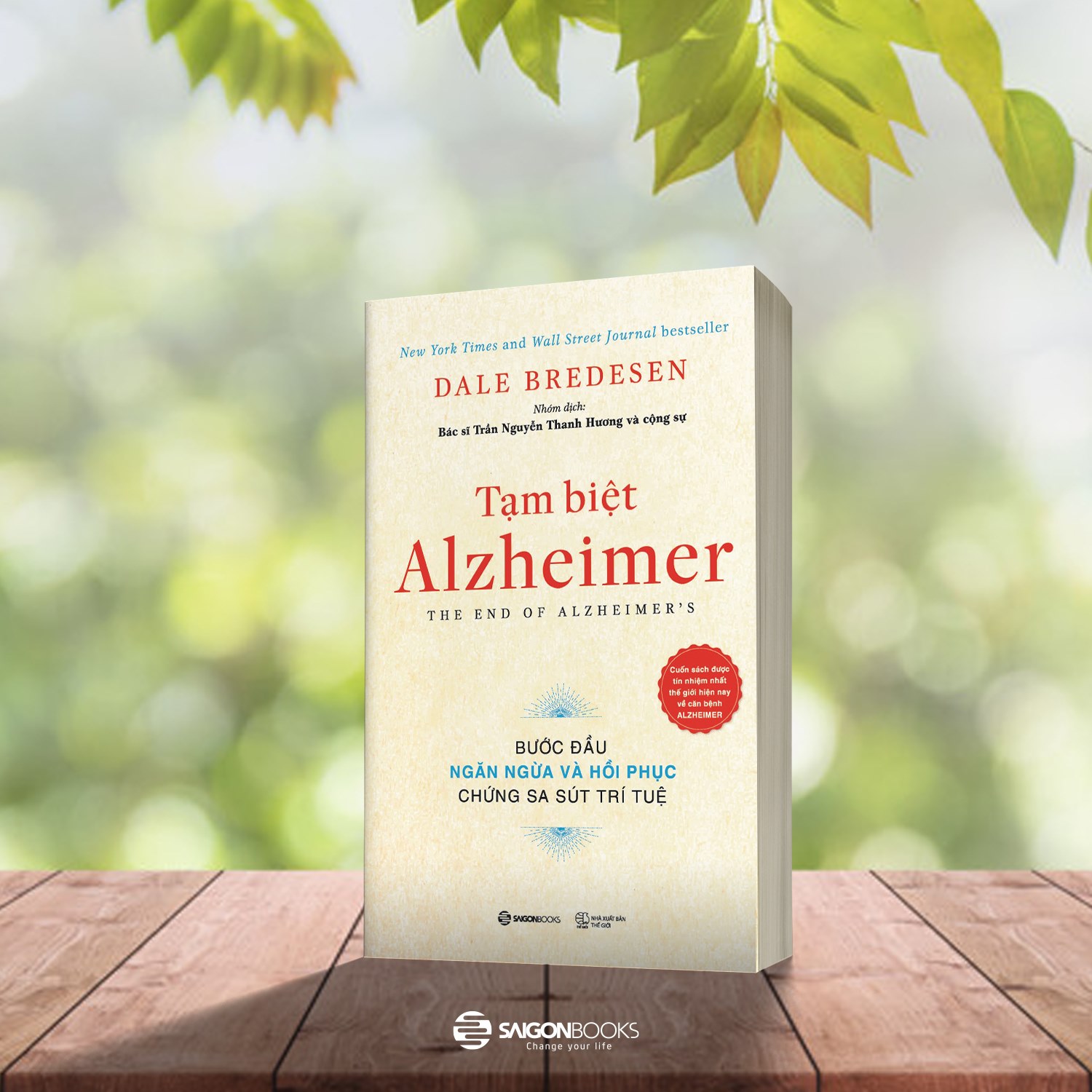 Tạm biệt Alzheimer: Bước đầu ngăn ngừa và phục hồi chứng sa sút trí tuệ (The End of Alzheimer's Program: The First Protocol to Enhance Cognition and Reverse Decline at Any Age) - Tác giả: Dale E. Bredesen