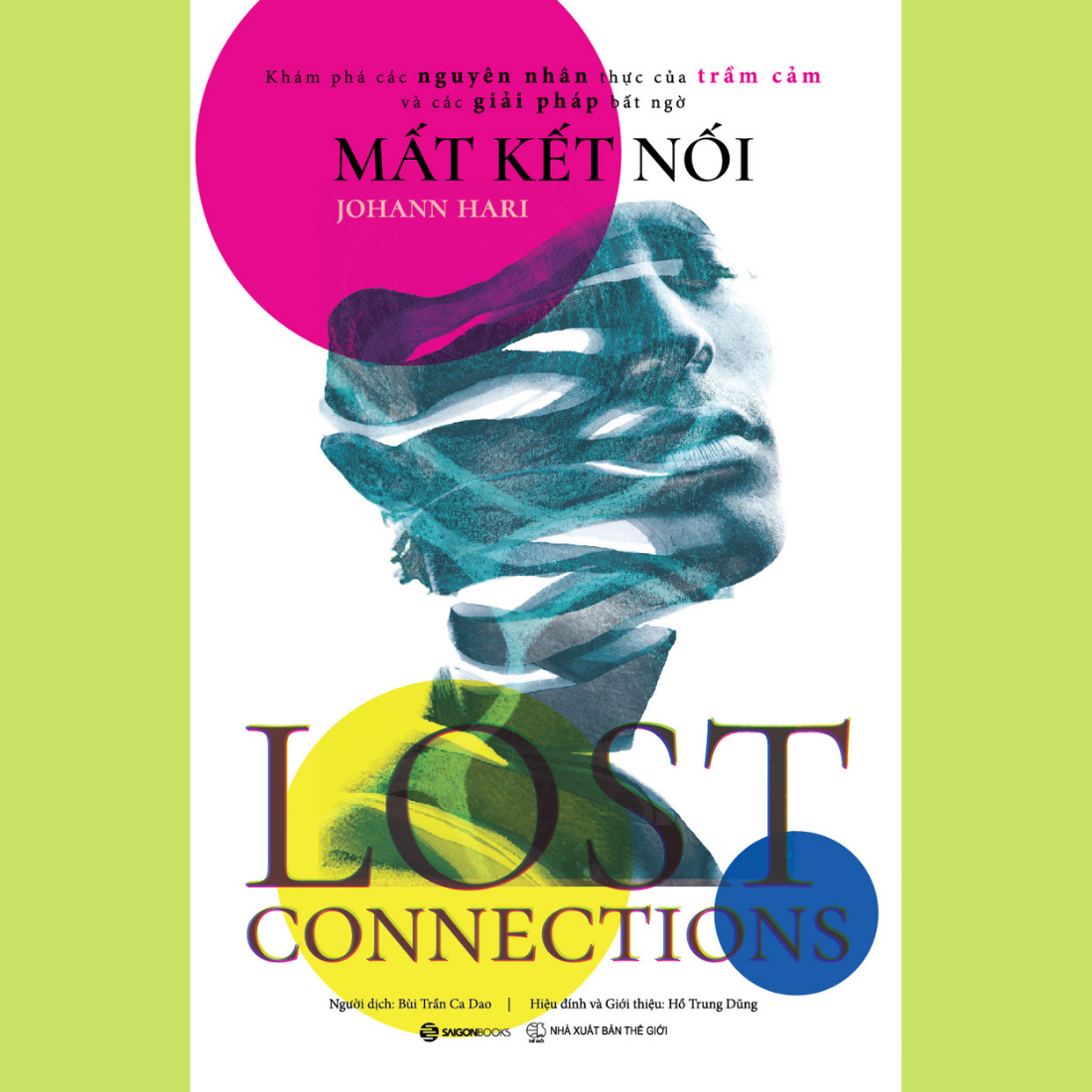 Mất Kết Nối (Lost Connections) - Tác giả Johann Hari