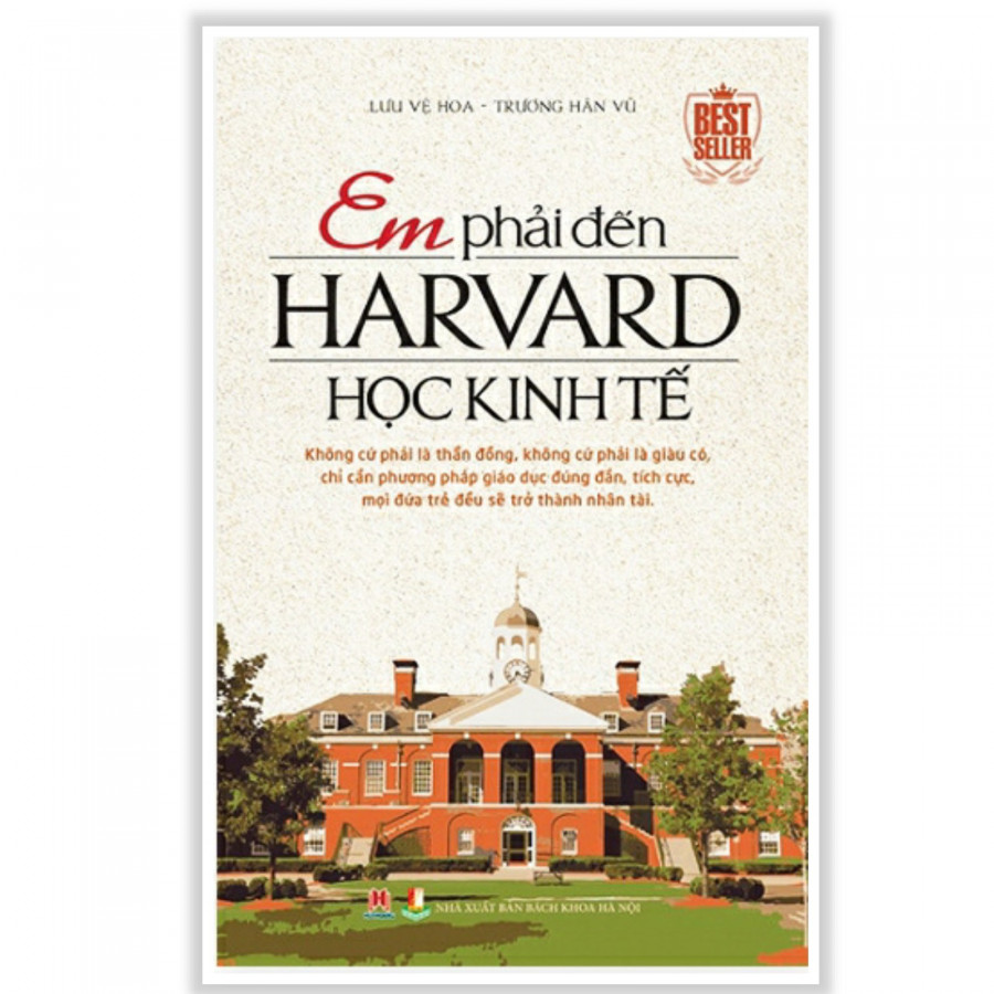 Sách Hay: Em Phải Đến Harvard Học Kinh Tế (Tặng kèm Bookmark Phương Đông Books)