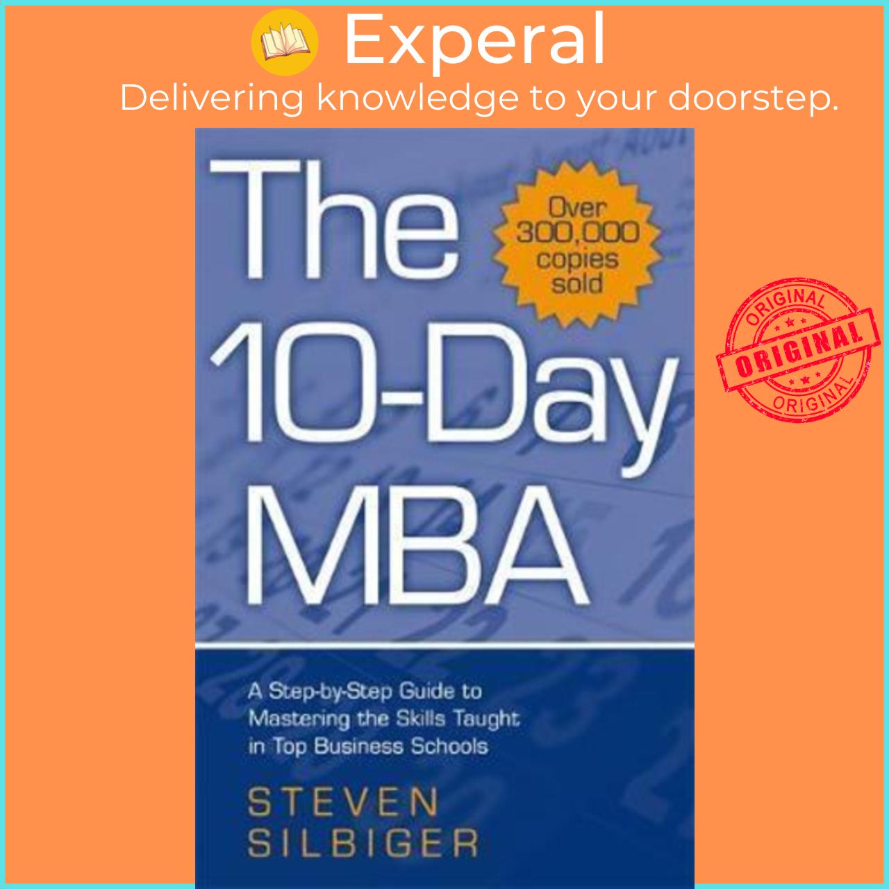 Sách - The 10-Day MBA : A step-by-step guide to mastering the skills taught i by Steven Silbiger