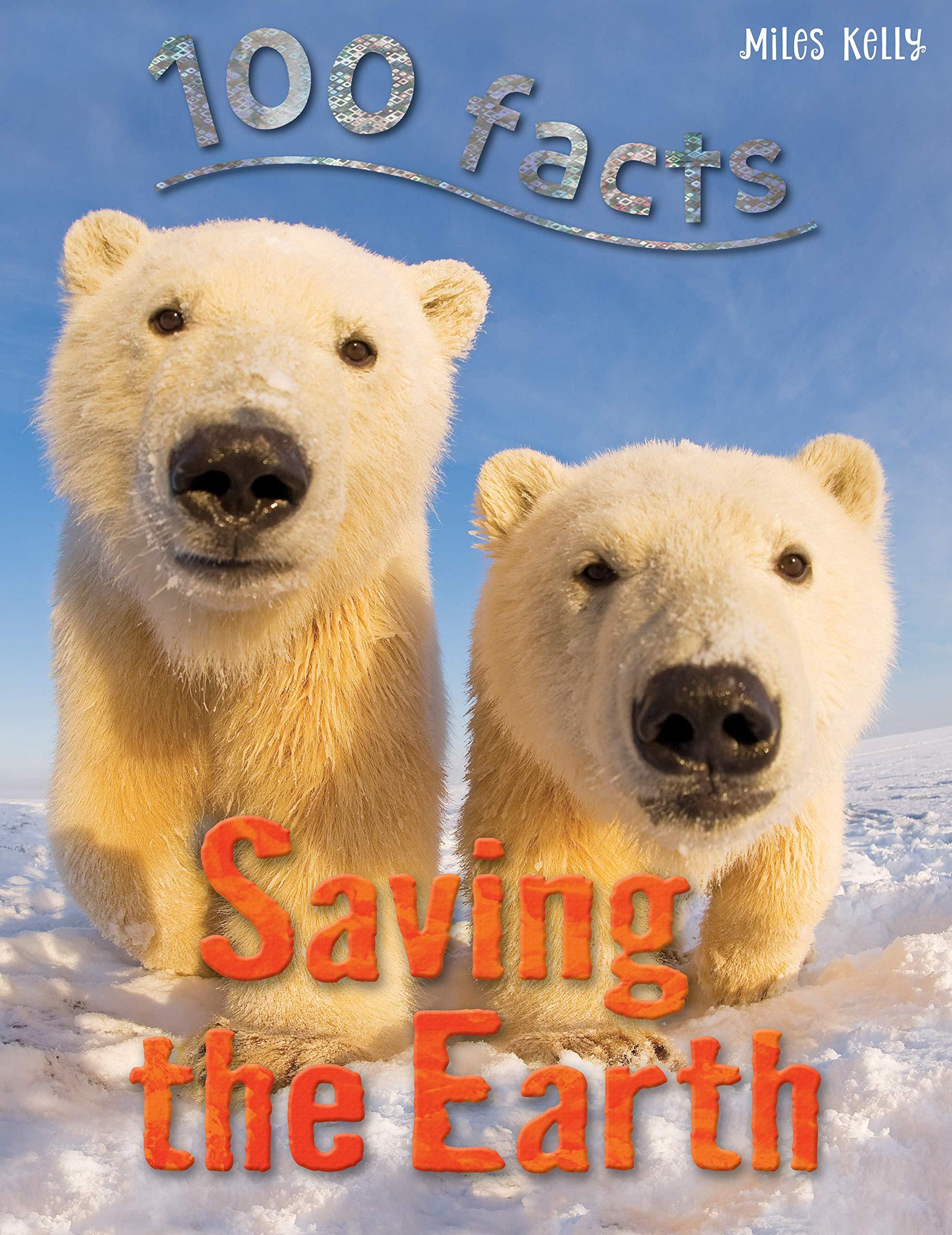 100 facts SAVING THE EARTH