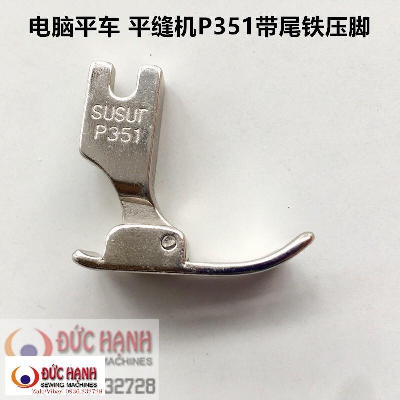 Chân vịt máy may 1 kim công nghiệp hàng tốt P351