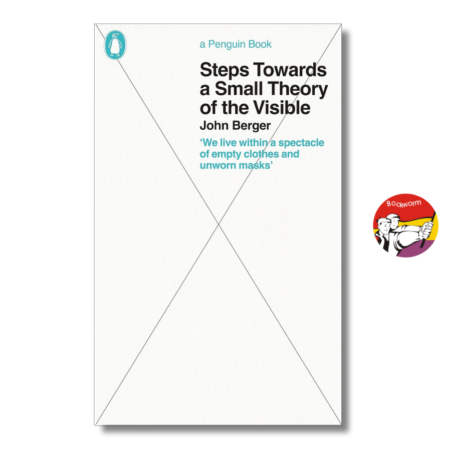 Sách - Steps Towards a Small Theory of the Visible by John Berger | Art / Nonfiction / Ngoại văn