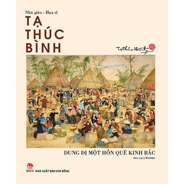 Sách - Họa sĩ - nhà giáo Tạ Thúc Bình - 2017 - Nxb Kim Đồng