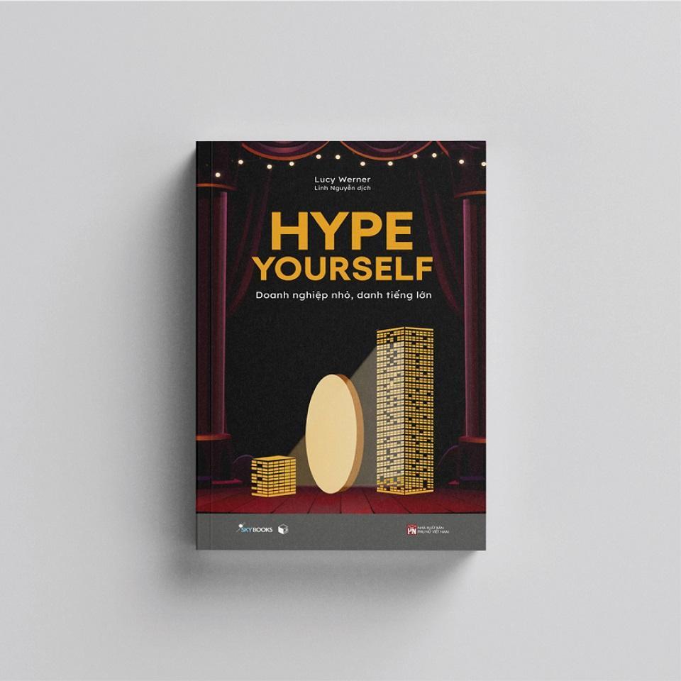 Sách Hype Yourself  Doanh Nghiệp Nhỏ, Danh Tiếng Lớn - Bản Quyền