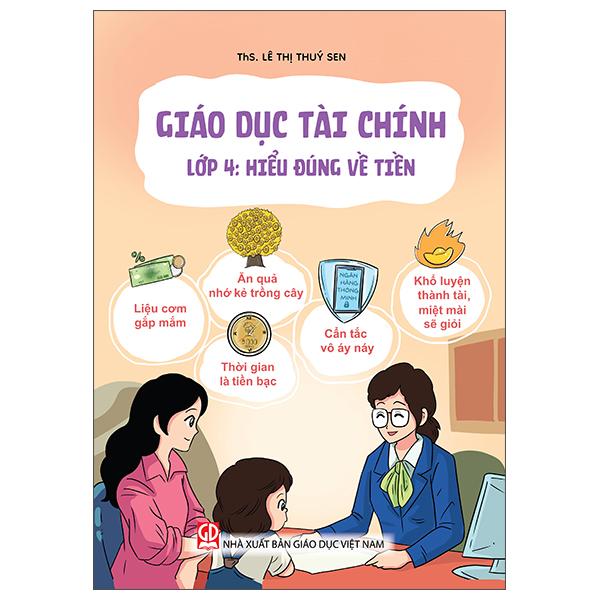 Sách - Giáo Dục Tài Chính - Lớp 4 - Hiểu Đúng Về Tiền