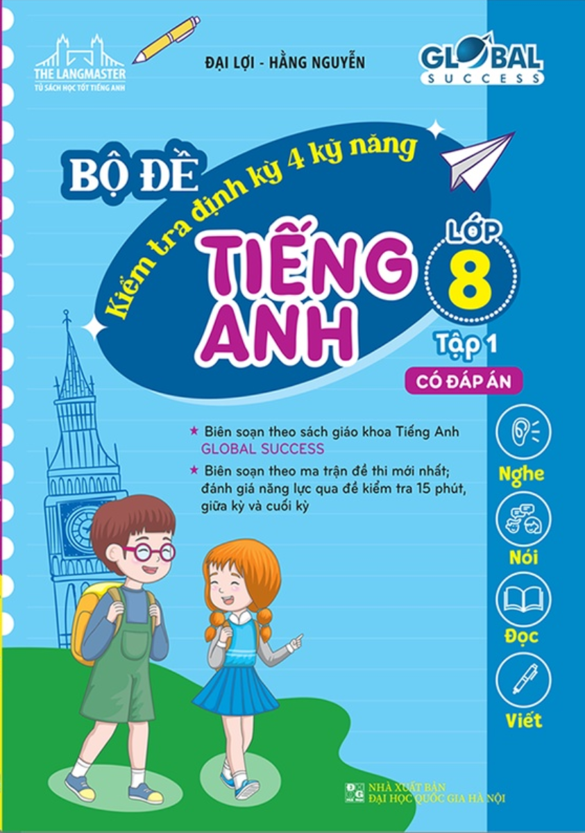 Bộ Đề Kiểm Tra Định Kỳ 4 Kỹ Năng Tiếng Anh Lớp 8 - Tập 1 _MT