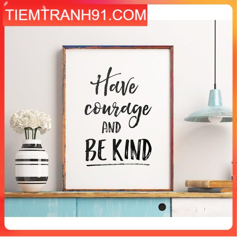 Tranh in cao cấp | Typograpy-Have Courage Be Kind 94 , tranh canvas giá rẻ