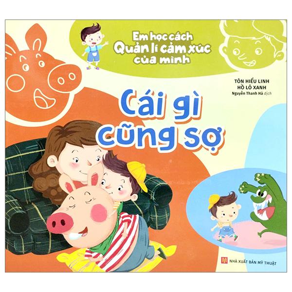 Em Học Cách Quản Lí Cảm Xúc Của Mình - Cái Gì Cũng Sợ