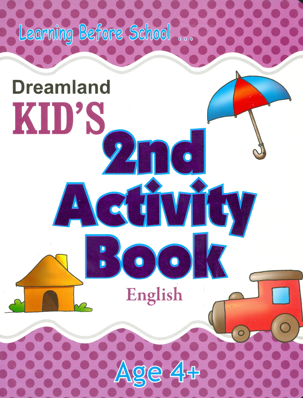 Kid's 2 nd Activity Book English - Age 4+ (Các Hoạt Động Học Tập Tiếng Anh Cho Trẻ 4+)