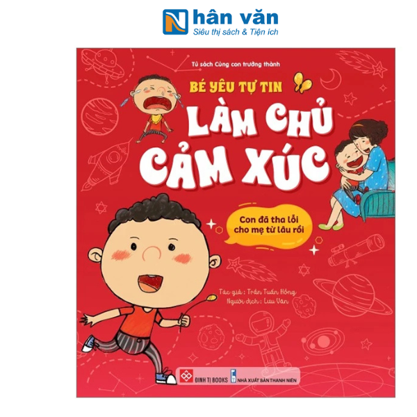 Bé Yêu Tự Tin Làm Chủ Cảm Xúc - Con Đã Tha Lỗi Cho Mẹ Từ Lâu Rồi
