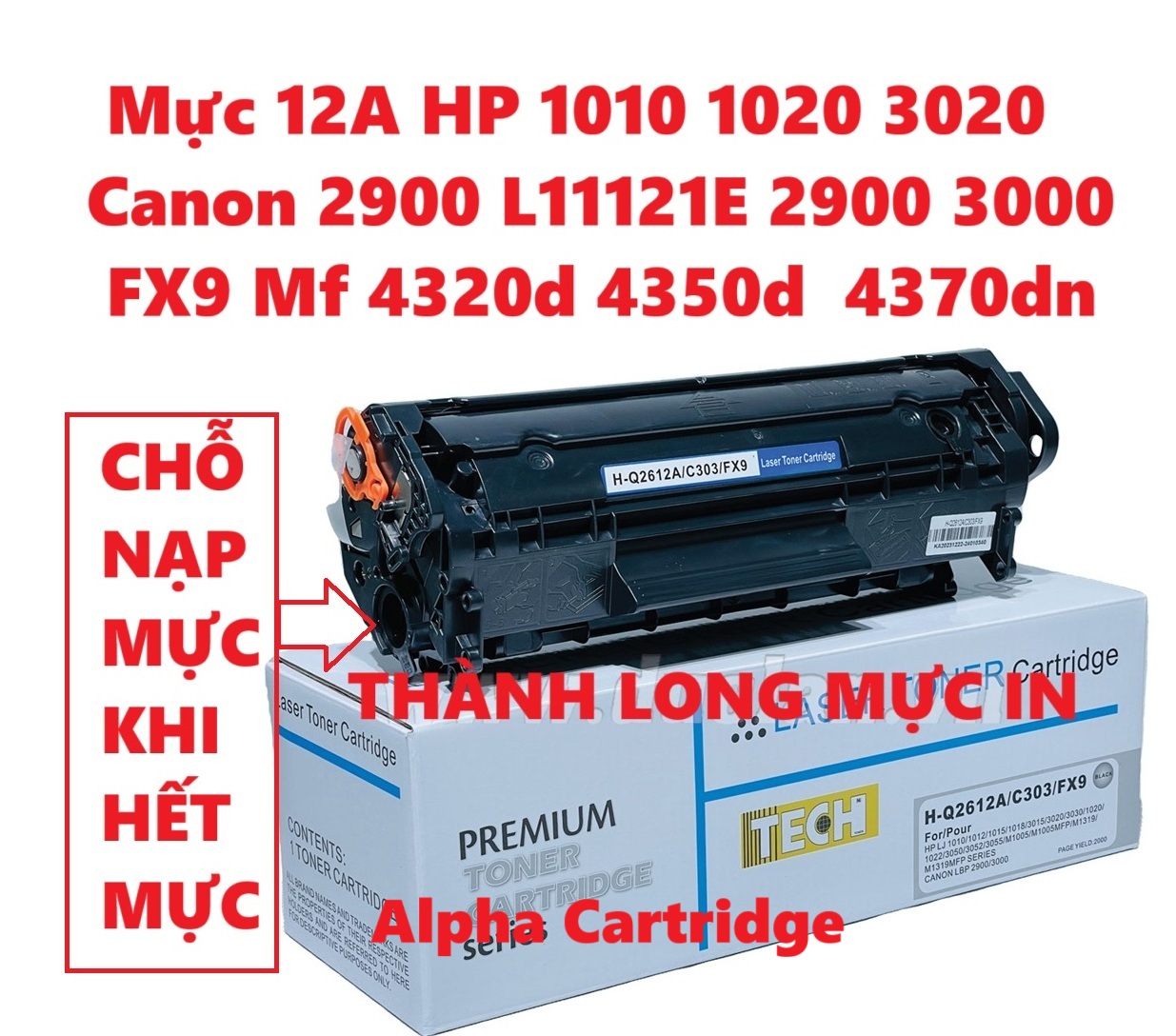 Hộp mực 12A dành cho HP LaserJet 1010/1015/1020/3015/3020/3030/3050 Canon 2900/ L11121E Canon L120, MF4122, MF4150, MF4680, L140, L160, MF4270, MF4320d, MF4350d 3000 FX9 FX10 CÓ LỔ ĐỔ MỰC Hàng chính hãng Alpha Cartridge