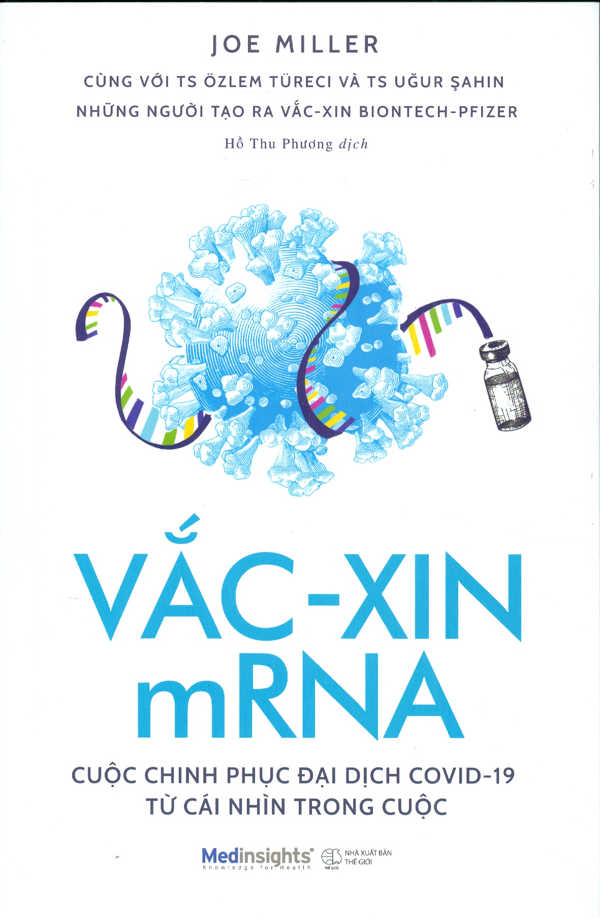 Vắc-Xin mRNA Cuộc Chinh Phục Đại Dịch Covid-19 Từ Cái Nhìn Trong Cuộc