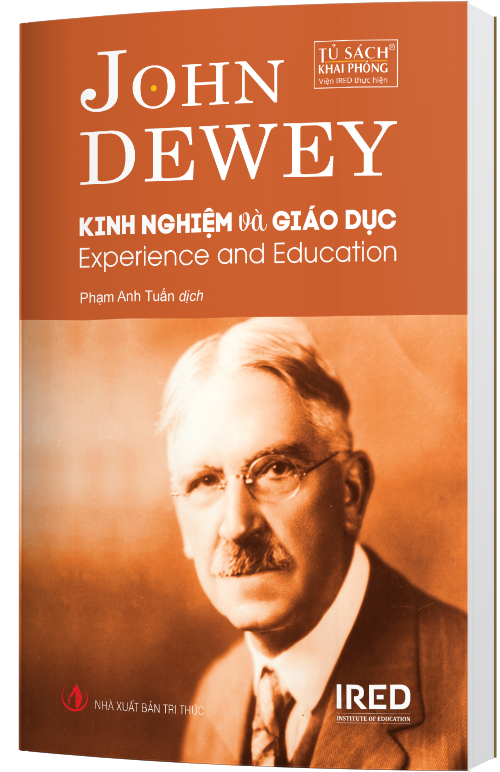 KINH NGHIỆM VÀ GIÁO DỤC (EXPERIENCE AND EDUCATION) - John Dewey - Phạm Anh Tuấn dịch - (bìa mềm)