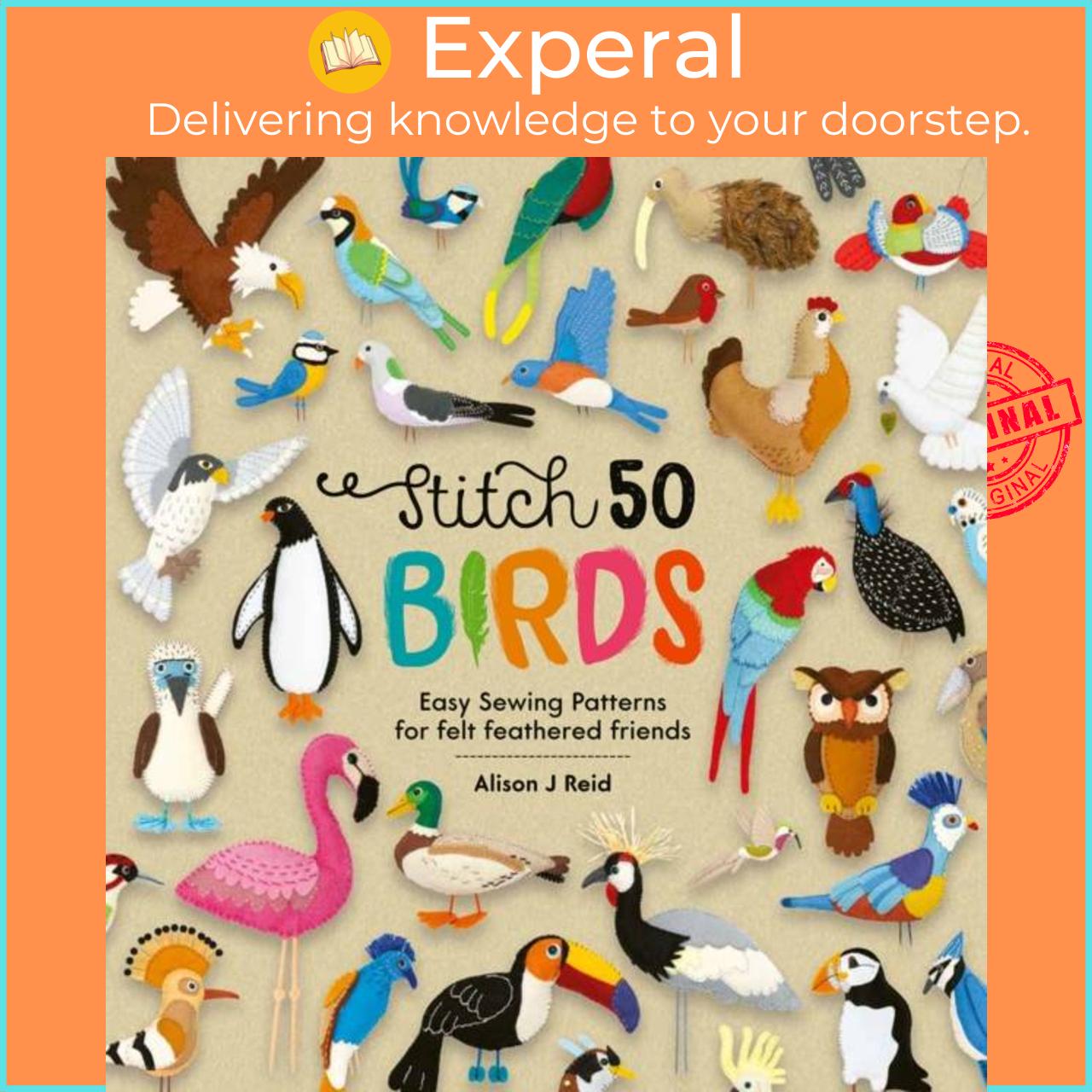 Sách - Stitch 50 Birds - Easy Sewing Patterns for Felt Feathered Friends by Alison J Reid (UK edition, hardcover)