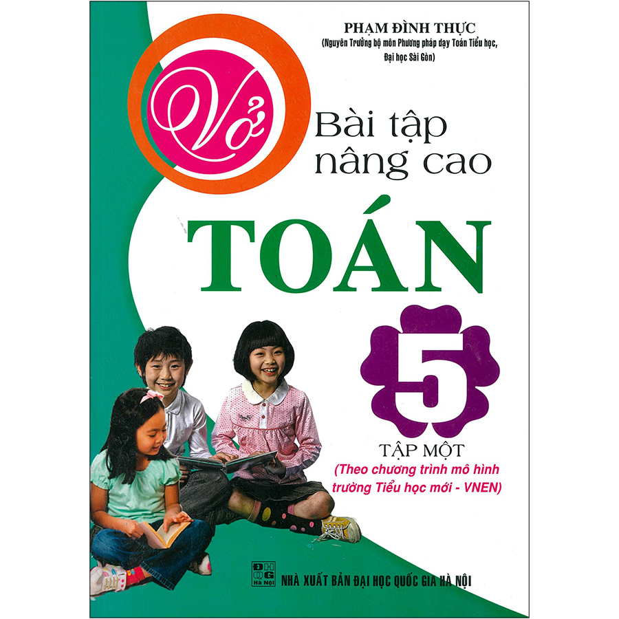 Vở Bài Tập Nâng Cao Toán 5 Tập Một (Theo Chương Trình Mô Hình Tiểu Học Mới - VNEN) (Tái Bản)