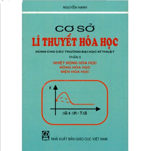 Cơ sở lí thuyết hoá học, Phần 2: Nhiệt động hoá học, động hoá học, điện hoá học (dùng cho các trường ĐH kỹ thuật)