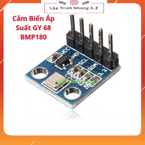 [Lập Trình Nhúng A-Z][39] Cảm Biến Áp Suất GY 68 BMP180