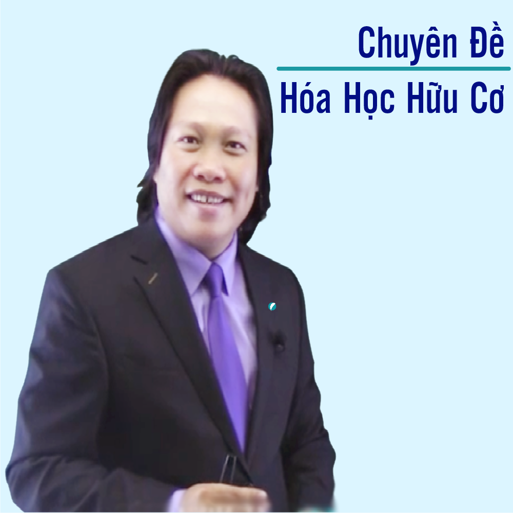 Khóa học CHUYÊN ĐỀ: HÓA HỌC HỮU CƠ - thầy Lê Minh Phấn - 09 tháng