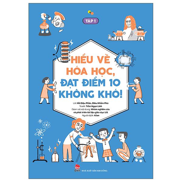 Hiểu Về Hóa Học, Đạt Điểm 10 Không Khó – Tập 1