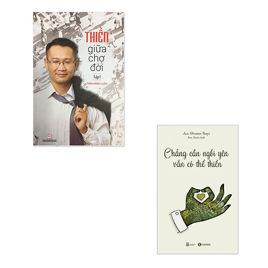 Combo 2 cuốn: Thiền giữa chợ đời + Chẳng cần ngồi yên vẫn có thế thiền