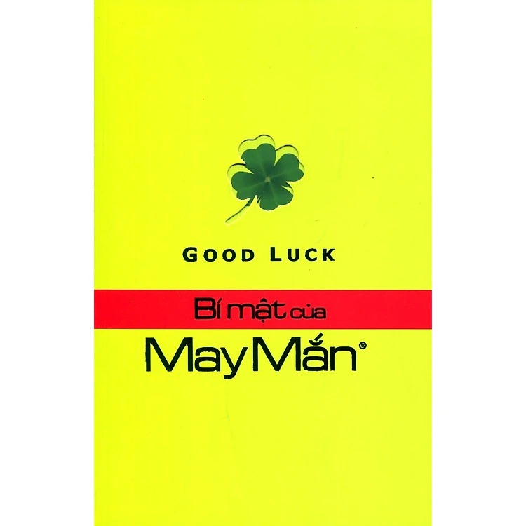 Bí Mặt Của May Mắn - Good Luck (Khổ Lớn) Cuốn Sách Đi Tìm Sự May Mắn Hay Nhất Mọi Thời Đại