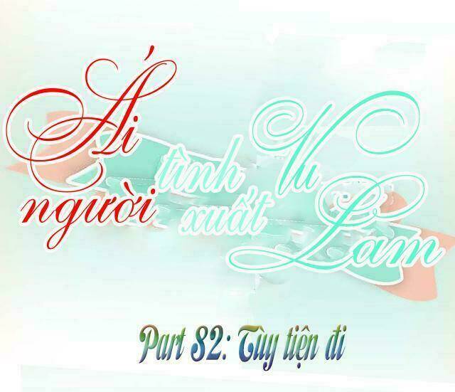 ái người tình xuất vu lam chapter 82 1