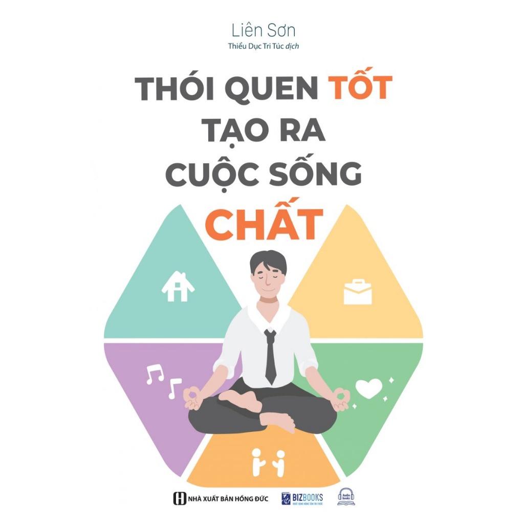 Sách - Thói Quen Tốt Tạo Ra Cuộc Sống Chất