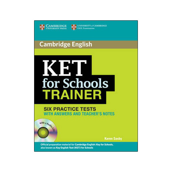 KET For Schools Trainer - Six practice tests Elementary A2 Practice Tests with Answers and Audio CDs