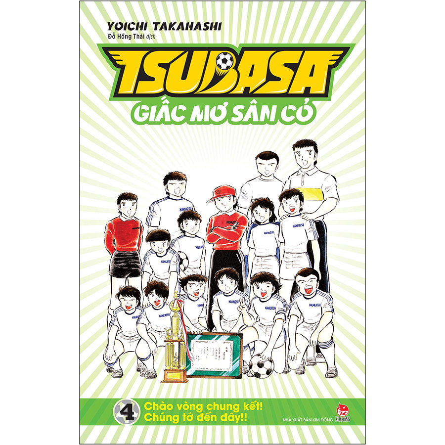 Tsubasa - Giấc Mơ Sân Cỏ - Tập 4: Chào Vòng Chung Kết! Chúng Tớ Đến Đây!