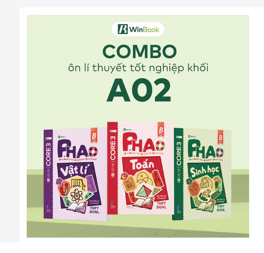 [COMBO lí thuyết A02] Bộ 3 cuốn P.H.A.O Toán, Vật lí, Sinh học Ôn luyện thi tốt nghiệp THPT, ĐGNL