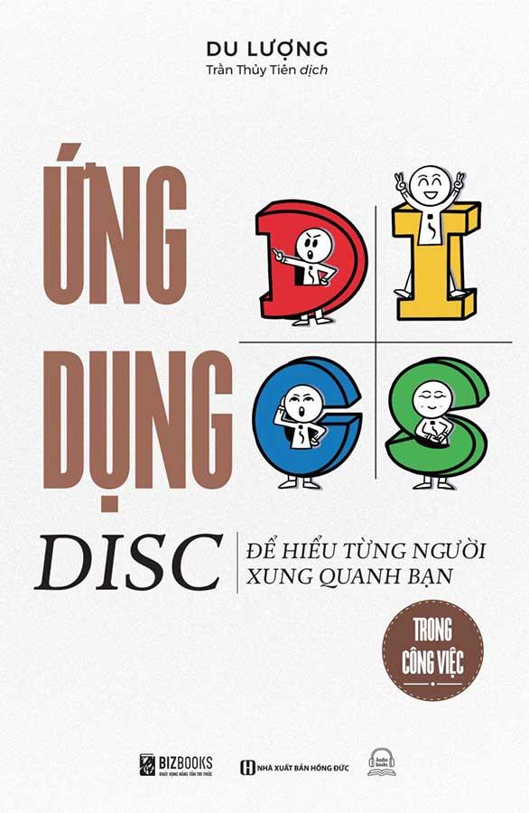 Ứng Dụng DISC Để Hiểu Từng Người Xung Quanh Bạn Trong Công Việc