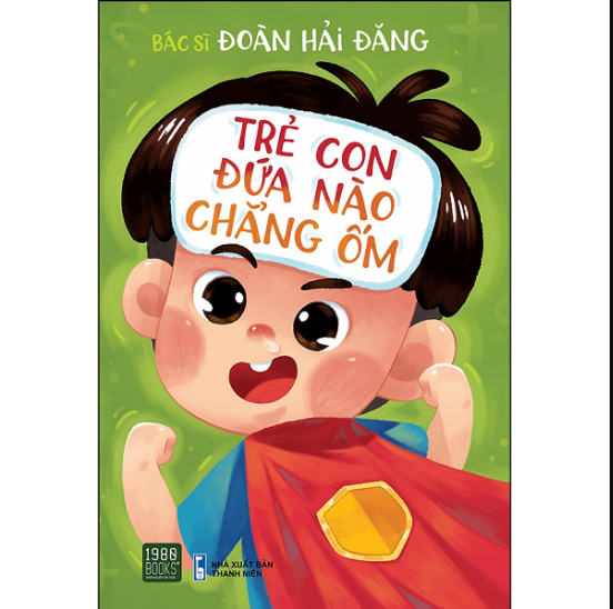 Sách Trẻ Con Đứa Nào Chẳng Ốm