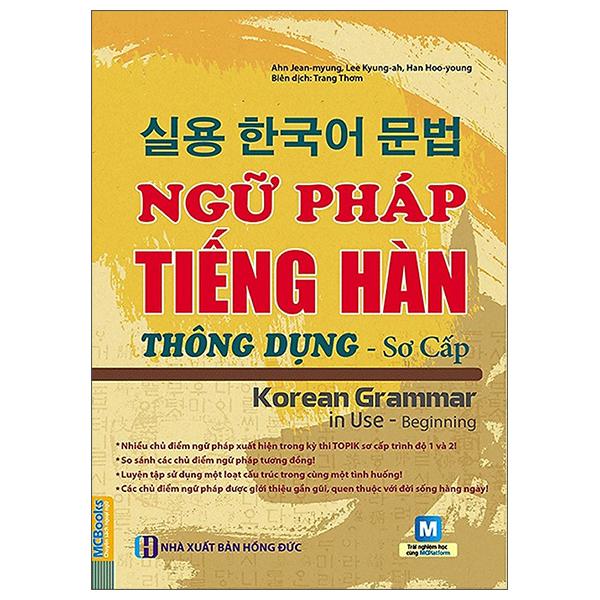 Ngữ Pháp Tiếng Hàn Thông Dụng Sơ Cấp (Tái Bản)